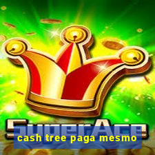 cash tree paga mesmo